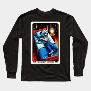 The Sleepy Referee Long Sleeve T-Shirt